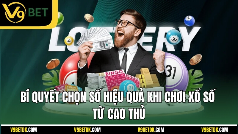 Bi Quyet Chon So Hieu Qua Khi Choi Xo So Tu Cao Thu