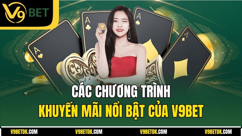 Cac Chuong Trinh Khuyen Mai Noi Bat Cua V9bet