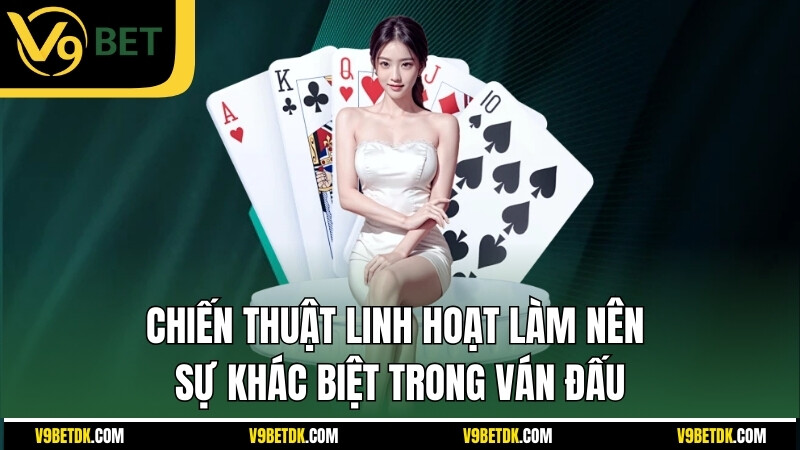 Chien Thuat Linh Hoat Lam Nen Su Khac Biet Trong Van Dau
