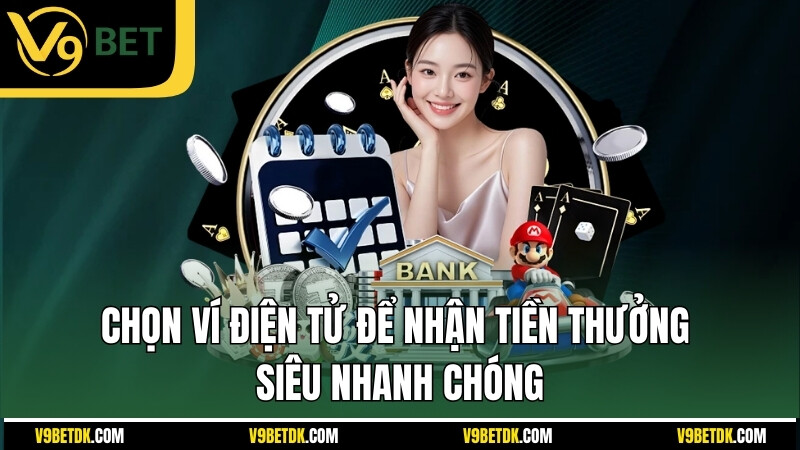 Chon Vi Dien Tu De Nhan Tien Thuong Sieu Nhanh Chong