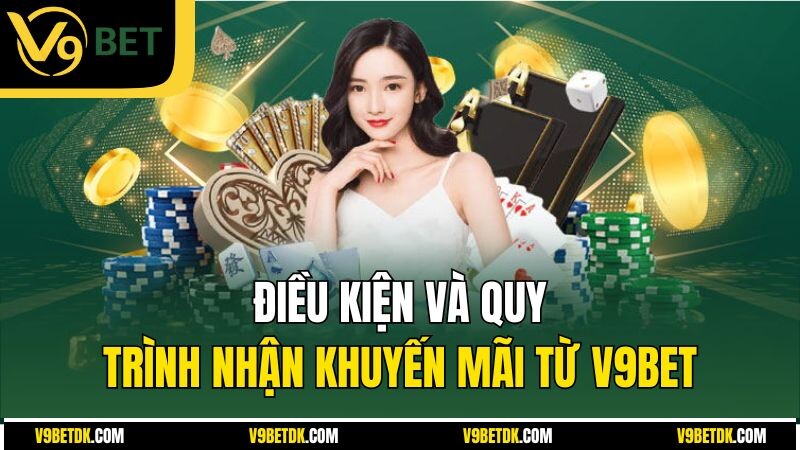 Dieu Kien Va Quy Trinh Nhan Khuyen Mai Tu V9bet