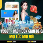 Tải App V9bet – Cách Đơn Giản Để Cá Cược Mọi Lúc Mọi Nơi