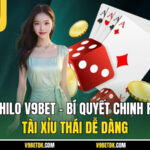 Thai Hilo V9bet – Bí Quyết Chinh Phục Tài Xỉu Thái Dễ Dàng