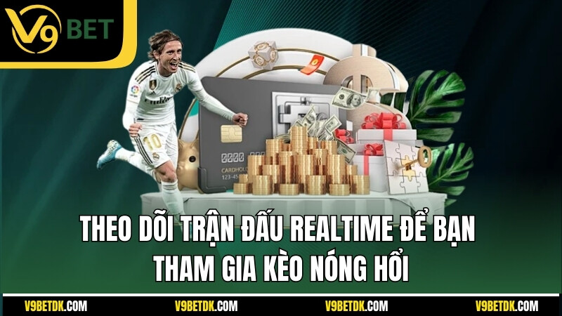 Theo Doi Tran Dau Realtime De Ban Tham Gia Keo Nong Hoi